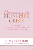 Overcoming the Mom-Life Crisis 1642937215 Book Cover