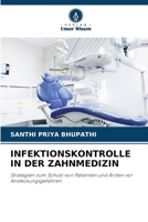 INFEKTIONSKONTROLLE IN DER ZAHNMEDIZIN: Strategien zum Schutz von Patienten und Ärzten vor Ansteckungsgefahren (German Edition) 6208739411 Book Cover