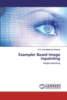 Exampler Based Image Inpainting: Image Inpainting 6200309213 Book Cover
