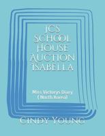 JCs School House Auction Isabella: Miss Victorys Diary 1790120365 Book Cover