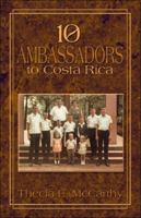 10 Ambassadors to Costa Rica 1413793843 Book Cover