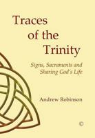 Traces of the Trinity: Signs, Sacraments and Sharing God's Life 0227174437 Book Cover