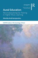 Aural Education: Reconceptualising Ear Training in Higher Music Learning 0367726688 Book Cover