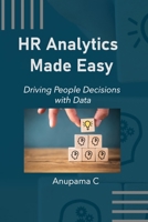 HR Analytics Made Easy: Driving People Decisions with Data B0FGXBRNXY Book Cover
