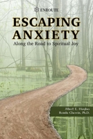 Escaping Anxiety: Along the Road to Spiritual Joy 0999667084 Book Cover