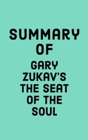 Summary of Gary Zukav's The Seat of the Soul B091W2SLRF Book Cover