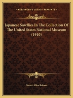 Japanese Sawflies In The Collection Of The United States National Museum (1910) 1342553314 Book Cover