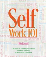 Self Work 101 Volume II: A Guide to Self-Improvement and the Journey to Personal Freedom 1636162258 Book Cover
