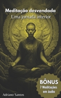 Meditação desvendada: Uma jornada interior B0CN5JR6KJ Book Cover