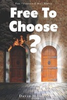 Free to Choose? 1511829931 Book Cover