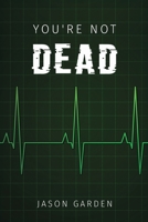 You're Not Dead 1460290844 Book Cover