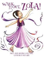 Walk It Out, Zola! 1545614431 Book Cover