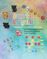 Bunte Logik: Rätselspaß mit Farben und Formen B0FV85GQ65 Book Cover