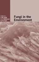 Fungi in the Environment (British Mycological Society Symposia) (British Mycological Society Symposia) 0521850290 Book Cover