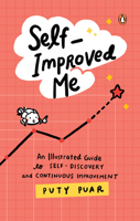 Self-Improved Me: An Illustrated Guide to Self-Discovery and Continuous Improvement 9815266152 Book Cover