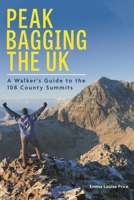 Peakbagging the UK : A Walker's Guide to the 108 County Summits 1844867145 Book Cover