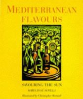 Mediterranean Flavours: Savouring the Sun 1857937201 Book Cover