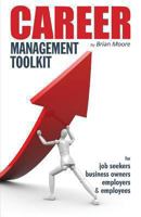 Career Management Toolkit: Take Control of Your Career and Love What You Do! 0646525042 Book Cover