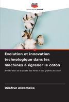 Évolution et innovation technologique dans les machines à égrener le coton (French Edition) 6207183886 Book Cover