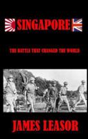 Singapore: The Battle That Changed The World 1908291818 Book Cover