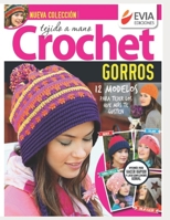 Crochet gorros: Edición especial con todos los estilos que se imponen para distintas ocasiones B096TRTR5C Book Cover