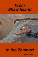 From Shaw Island to the Zambezi 1312826789 Book Cover