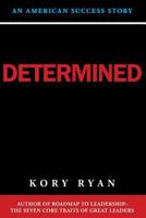 Determined: An American Success Story 1517520967 Book Cover