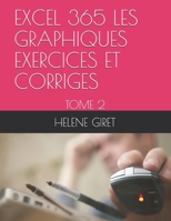 Excel 365 Les Graphiques Exercices Et Corriges: Tome 2 B096M1KMYF Book Cover