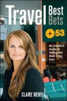 Travel Best Bets: An Insider's Guide to Taking the Best Trips Ever 1552859134 Book Cover