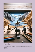 Xalen Zor: L'avocat pour les droits de renaissance des entités amorphes sur Ylorix (French Edition) 1998634701 Book Cover