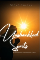 Unshackled Spirits: Navigating Oppression and Finding Belonging in Church B0CDNF553H Book Cover