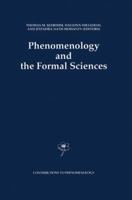 Phenomenology and the Formal Sciences (Contributions To Phenomenology) 0792314999 Book Cover