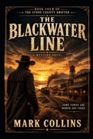 The Blackwater Line (The Stone County Drifter) B0HBNLS9SD Book Cover
