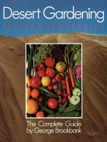 Desert Gardening: Fruits and Vegetables 1555610021 Book Cover