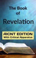 The Book of Revelation: AICNT Edition with Critical Apparatus (AICNT - AI Critical New Testament) 196907017X Book Cover
