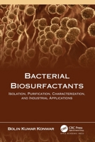 Bacterial Biosurfactants : Isolation, Purification, Characterization, and Applications 1774639319 Book Cover