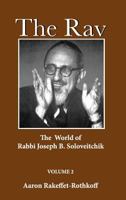 The Rav: The World of Rabbi Joseph B. Soloveitchik 0881256145 Book Cover