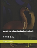 The Big Encyclopedia of Defunct Animals: Volume XV B08Q9VZRPB Book Cover