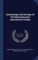 Entomology and Zoology at the Massachusetts Agricultural College 1340498073 Book Cover