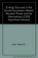 Energy Choices in Russia: Nuclear Power and Its Alternatives (Csis Significant Issues Series) 0892062487 Book Cover