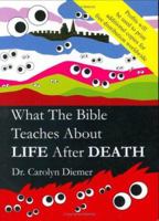 What the Bible Teaches about Life After Death 1883651239 Book Cover