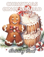 Christmas Gingerbread Coloring Book: 100+ High-Quality and Unique Coloring Pages For All Fans B0CVDDBXQ2 Book Cover