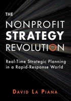 Nonprofit Strategy Revolution: Real-Time Strategic Planning in a Rapid-Response World 0940069652 Book Cover