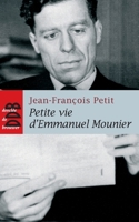 Petite vie d'Emmanuel Mounier: La sainteté d'un philosophe 2220060012 Book Cover