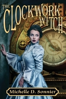 The Clockwork Witch 1942990782 Book Cover