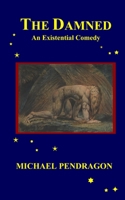 THE DAMNED: An Existential Comedy B0B61RZQFS Book Cover