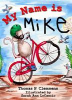 My Name Is Mike 0615978762 Book Cover