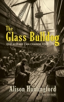 The Glass Bulldog (revised edition) 1068388501 Book Cover