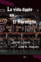 La vida duele en El Hormigón B09LGLVBFP Book Cover