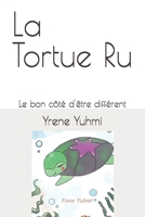 La Tortue Ru: Le bon côté d'être différent (French Edition) B0GKNSXY7H Book Cover